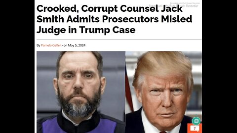 TEXT ARTICLE - CROOKED, CORRUPT COUNSEL JACK SMITH ADMITS PROSECUTORS MISLED JUDGE IN TRUMP CASE