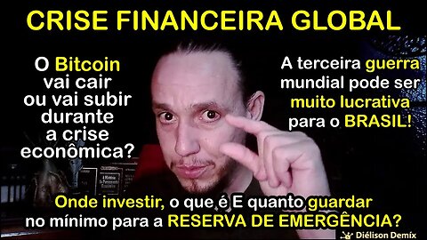 Na crise financeira: Onde investir, patrimônio, reserva de emergência - Brasil na 3ª GUERRA MUNDIAL!