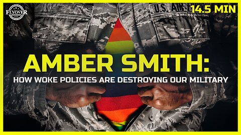AMBER SMITH: Unfit to Fight: How Woke Policies Are Destroying Our Military | Flyover Clip