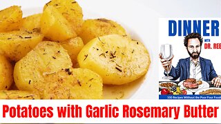 How to Cook Potatoes with Garlic Rosemary Butter - Dinner with Dr. Reese