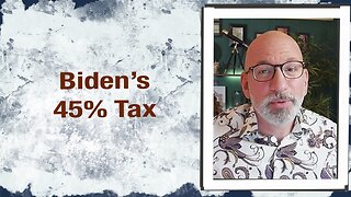 Biden’s 45% Tax