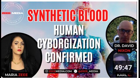 Dr. David Nixon & Karl C. - SYNTHETIC BLOOD Human Cyborgization Confirmed - Maria Zeee