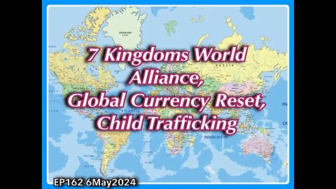 EP162: GCR, Trafficking and 7 Kingdom World Alliance