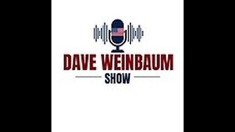 Dave Weinbaum Show- May 3, 2024