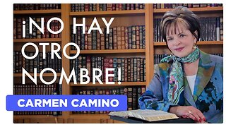 ¡NO HAY OTRO NOMBRE! Hechos 4:1-24 - 2023 - Carmen Camino