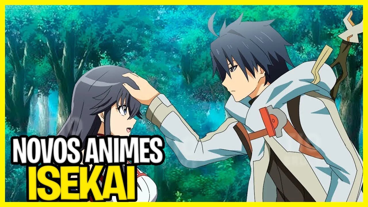 NOVOS ANIMES DE ISEKAI ONDE O PROTAGONISTA É SUPER PODEROSO E MUITO FORTE