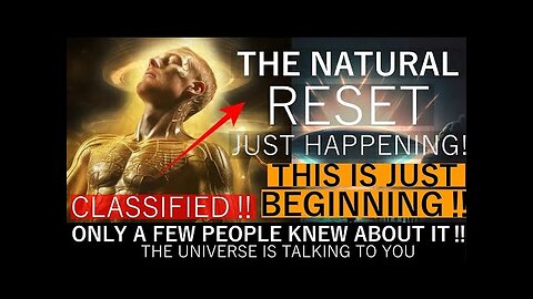 The NATURAL Reset Just Happened [CLASSIFIED] "Only a Few People Will On Earth Overcome This" READY!