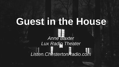 Guest in the House - Anne Baxter - Lux Radio Theater