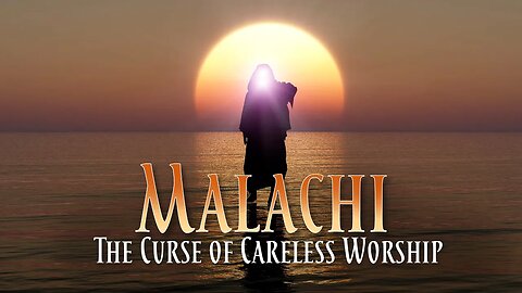 "Malachi - The Curse of Careless Worship," Sabbath Services, January 28, 2023