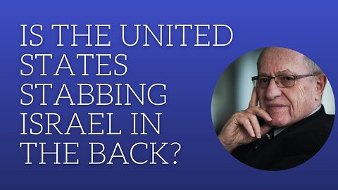 Is the United States stabbing Israel in the back?