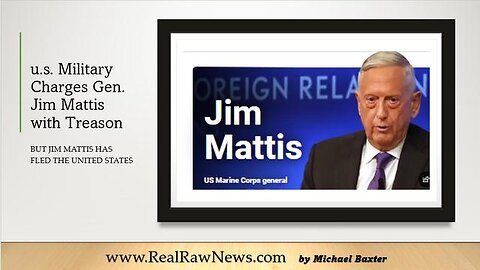 U.S. MILITARY CHARGES RET. GEN. JAMES MATTIS WITH TREASON - TRUMP NEWS