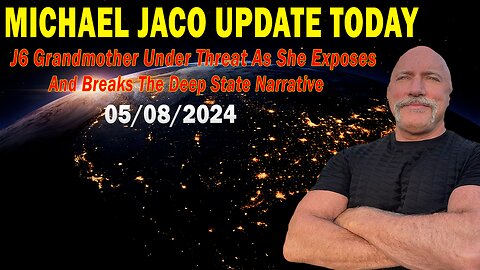 Michael Jaco Situation Update 5/8/24: "Michael Jaco Important Update, May 8, 2024"