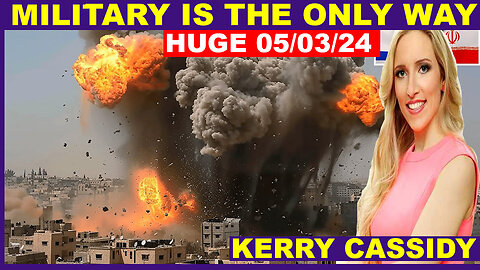 Kerry Cassidy HUGE INTEL 05/03/2024: 🔴 THE MOST MASSIVE ATTACK IN THE WOLRD HISTORY