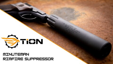 The Minuteman - TiON's Rimfire Titanium Suppressor