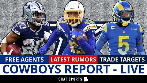 Dallas Cowboys Report LIVE: Rumors, Trade Targets & 2023 Free Agents