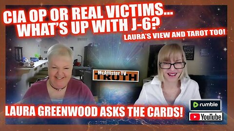 WHAT REALLY HAPPENED ON J_6??? LAURA GREENWOOD ASKS THE CARDS! PLOT? PLAY? OR REAL NEWS?
