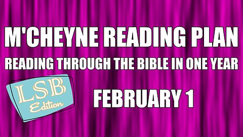 Day 32 - February 1 - Bible in a Year - LSB Edition