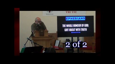 Girt About With Truth (Ephesians 6:13-14a) 2 of 2