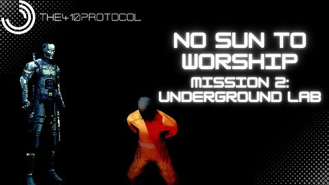 No Sun to Worship (Mission 2: Underground Lab)