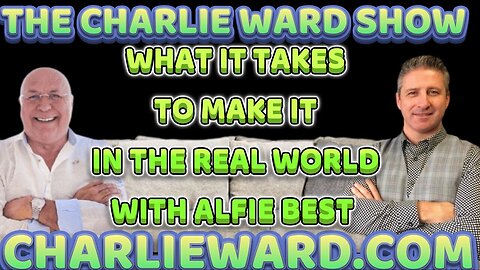 WHAT IT TAKES TO MAKE IT IN THE REAL WORLD WITH ALFIE BEST & CHARLIE WARD