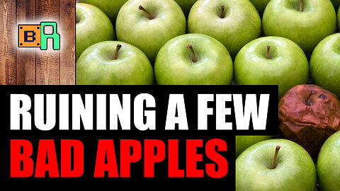 Ruining A Few Bad Apples
