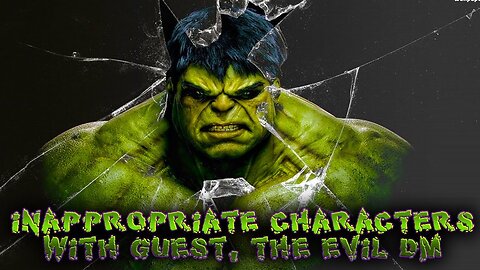 Inappropriate Characters Classic - Jan 20, 2019 - Guest Host: The Evil GM
