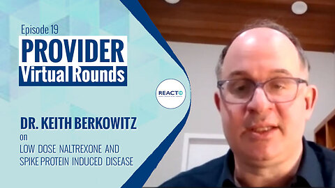 Virtual Rounds #19: Dr Keith Berkowitz and Low Dose Naltrexone