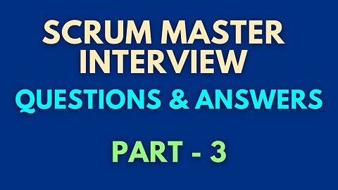 Scenario Based Scrum Master Interview Questions and Answers: Part 3 (SCRUM MASTER INTERVIEW TIPS)