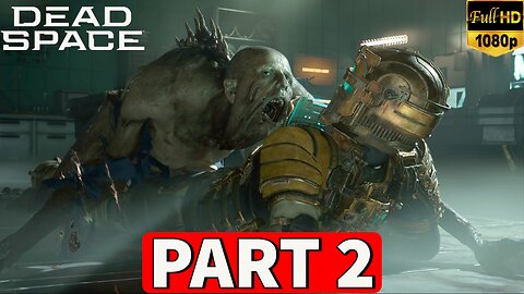 DEAD SPACE REMAKE Gameplay Walkthrough Part 2 [PC] - No Commentary
