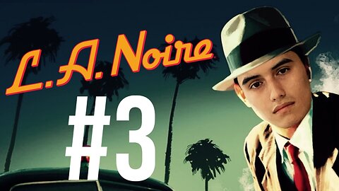I Am A Terrible Detective #3 (L.A. Noire)