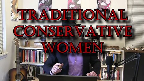 The Truth About Traditional Conservative & Religious Women (They Aren't Wife Material!)