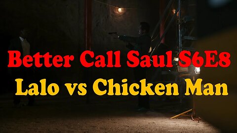Better Call Saul S6E8 - The Chicken Man vs Lalo Salamanca Scenes