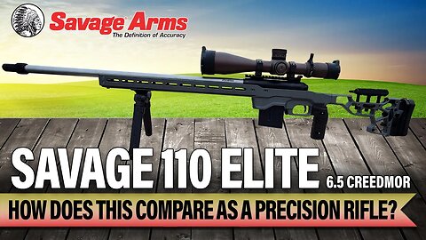 Savage 110 Elite in 6.5 Creedmoor Review - How does this compare as a precision rifle?