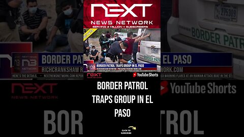 Border Patrol Traps Group in El Paso #shorts