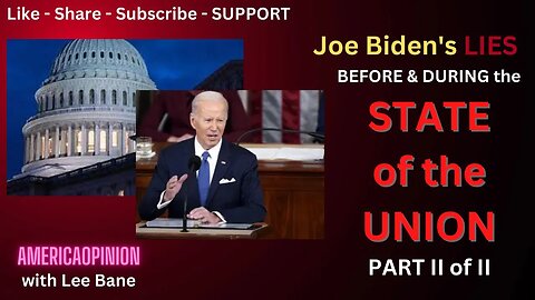 Joe Biden's Lies Before and During His State of the Union Speech - Part II of II