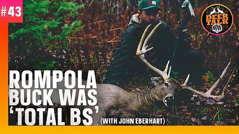 #43: ROMPOLA BUCK WAS 'TOTAL BS' | Deer Talk Now Podcast