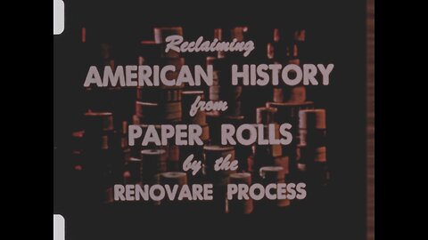 Reclaiming American History From Paper Rolls By The Renovare Process (1953 Original Colored Film)