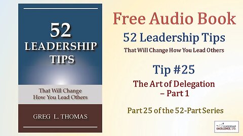 52 Leadership Tips Audio Book - Tip #25: The Art of Delegation - Part 1