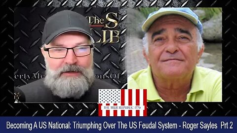 Becoming A US National Triumphing Over The US Feudal System Roger Sayles Part 2