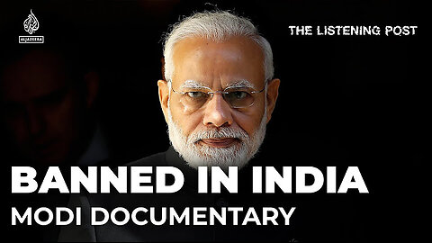 Why India Banned the BBC’s Modi Documentary. Censorship Rising in India