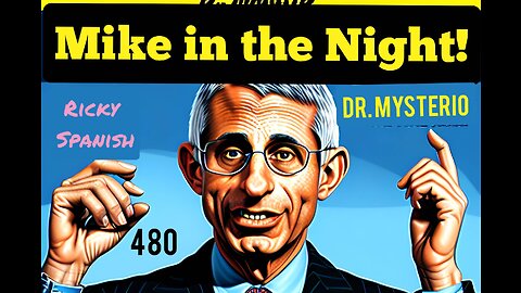 Mike in the Night! E480, Regulation of Free Speech , as the Narrative Falls Apart , Massive callers exposing the Cabal, Heise Says , Ricky Spanish Gets Biblical , Chinese Spy Balloon Distraction , Supreme Canon, Sets things Straight, Dr Mysterio, on, Psy