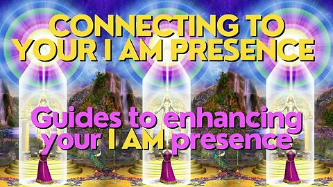 Connecting to Your I Am Presence