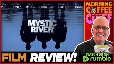 Morning Coffee with The Chief | MYSTIC RIVER (2003) with Scott Orr & Danny Regalado!