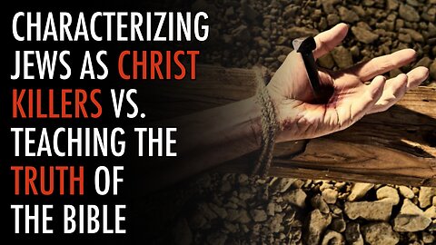 Characterizing Jews As Christ Killers Vs Teaching The Truth Of The Bible | Tough Clips