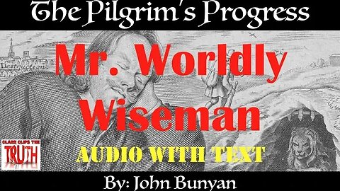 04. Mr. Worldly Wiseman | British Narrator | Pilgrim's Progress by John Bunyan | Audio w/ Text