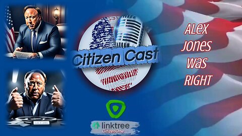 @ReaslAlexJones Was Right... #CitizenCast