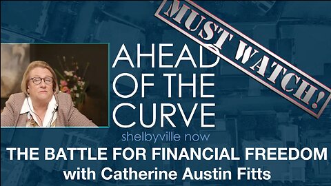 MUST WATCH!! - THE BATTLE FOR FINANCIAL FREEDOM with Catherine Austin Fitts