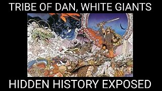 Migrations of the Tribe of Dan. White Giants of the New World. 2 Warring Tribes of Giants