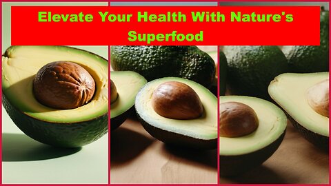 Avocado Pear: Elevate Your Health With Nature's Super-food