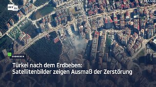 Türkei nach dem Erdbeben: Satellitenbilder zeigen Ausmaß der Zerstörung